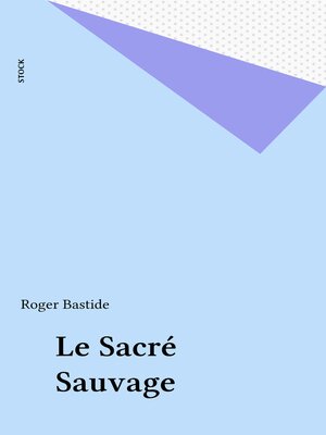 cover image of Le Sacré Sauvage